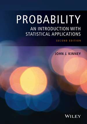 Probability – An Introduction with Statistical Applications 2e de JJ Kinney