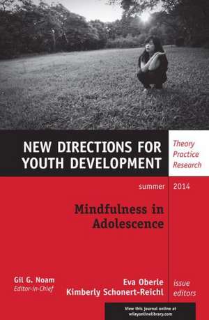 Mindfulness in Adolescence: New Directions for Youth Development, Number 142 de Eva Oberle