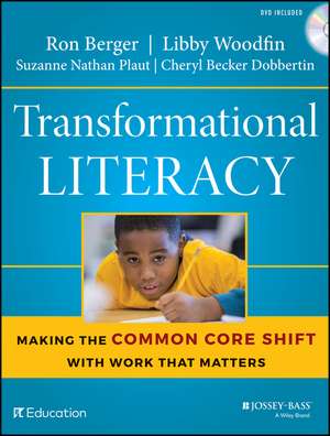 Transformational Literacy: Making the Common Core Shift with Work That Matters de Ron Berger