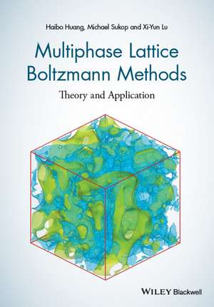 Multiphase Lattice Boltzmann Methods de Haibo Huang