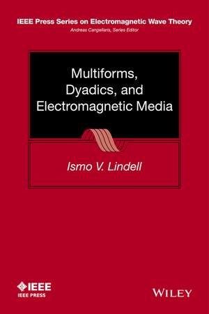 Multiforms, Dyadics, and Electromagnetic Media de IV Lindell