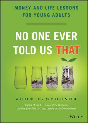 No One Ever Told Us That – Money and Life Lessons For Young Adults de JD Spooner