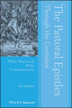 Pastoral Epistles Through the Centuries de J Twomey