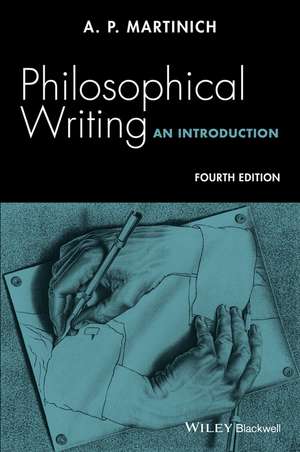 Philosophical Writing – An Introduction 4e de AP Martinich