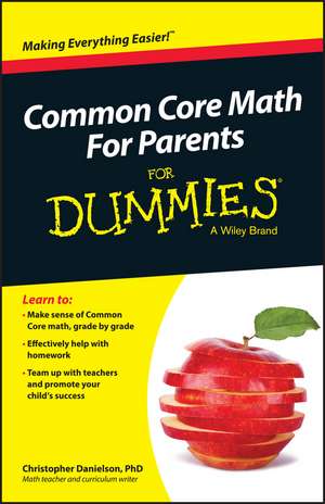 Common Core Math For Parents For Dummies with Videos Online de C Danielson