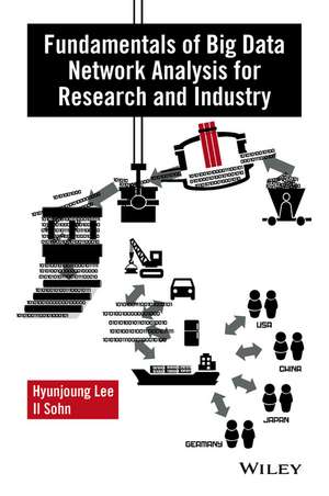 Fundamentals of Big Data Network Analysis for Research and Industry de H Lee