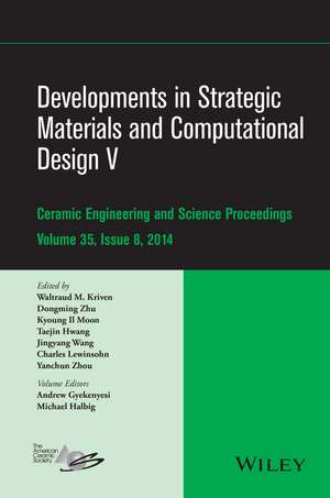 Developments in Strategic Materials and Computational Design V – Ceramic Engineering and Science Proceedings, Volume 35 Issue 8 de WM Kriven