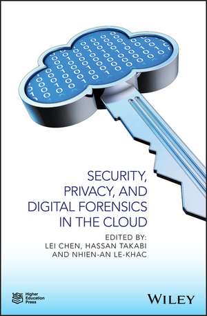 Security, Privacy and Digital Forensics in the Cloud de L Chen