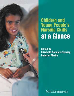 Children and Young People′s Nursing Skills at a Glance de E Gormley–Fleming