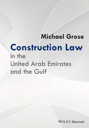 Construction Law in the United Arab Emirates and the Gulf de M Grose