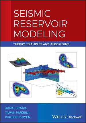 Seismic Reservoir Modeling – Theory, Examples, and Algorithms de D Grana