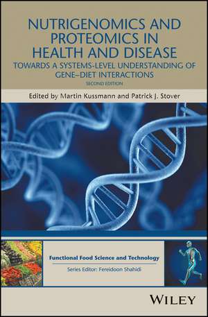 Nutrigenomics and Proteomics in Health and Disease – Towards a systems–level understanding of gene– diet interactions 2e de M Kussmann