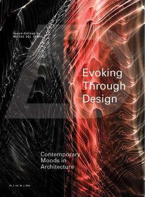 Evoking Through Design – Contemporary Moods in Architecture AD de M del Campo