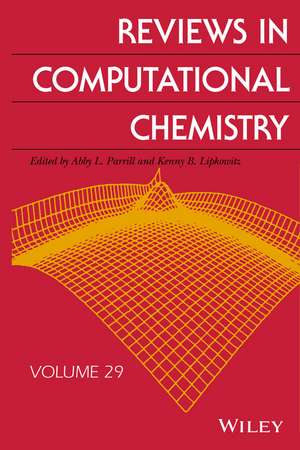 Reviews in Computational Chemistry, Volume 29 de AL Parrill