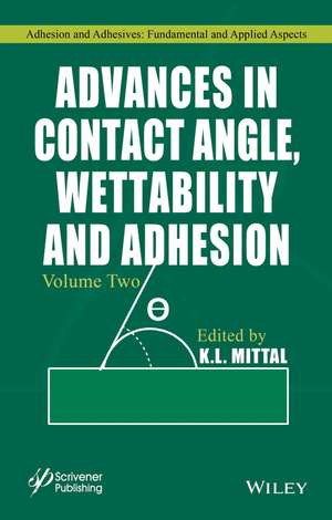 Advances in Contact Angle, Wettability and Adhesion – Volume 2 de KL Mittal