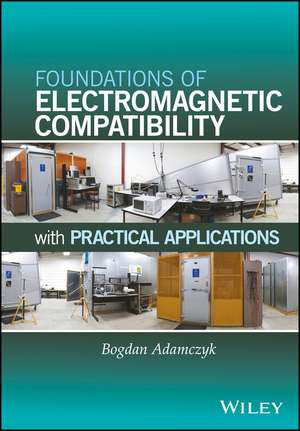 Foundations of Electromagnetic Compatibility with Practical Applications de B Adamczyk