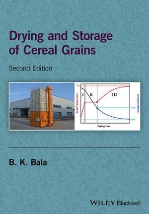 Drying and Storage of Cereal Grains, 2nd Edition de BK Bala