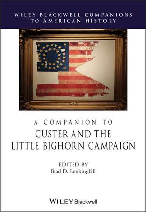 A Companion to Custer and the Little Big Horn Campaign de BD Lookingbill