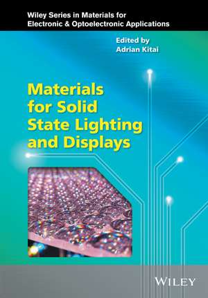 Materials for Solid State Lighting and Displays de A Kitai