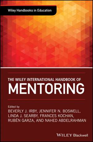 The Wiley International Handbook of Mentoring – Paradigms, Practices, Programs, and Possibilities de BJ Irby