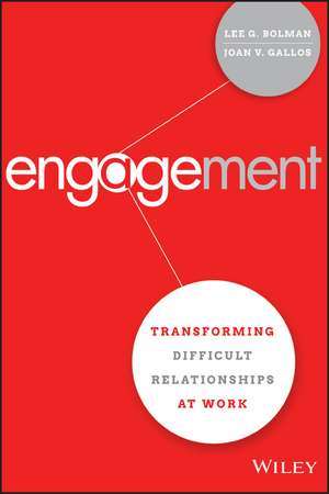 Engagement – Transforming Difficult Relationships at Work de LG Bolman