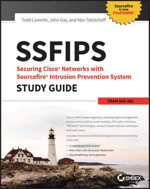 SSFIPS Securing Cisco Networks with Sourcefire Intrusion Prevention System Study Guide – Exam 500–285 de T Lammle