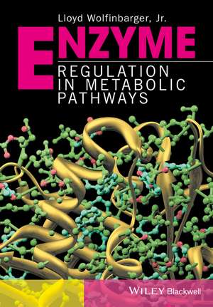 Enzyme Regulation in Metabolic Pathways de L Wolfinbarger Jr