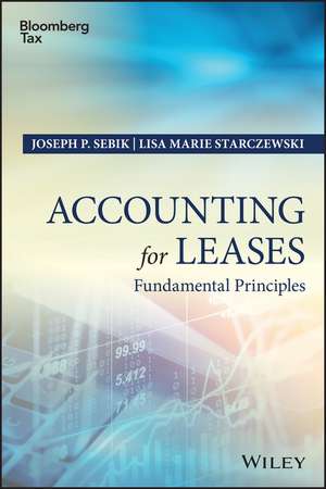 Accounting for Leases: Fundamental Principles de Joseph P. Sebik