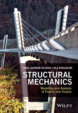 Structural Mechanics – Modelling and Analysis of Frames and Trusses de K Olsson