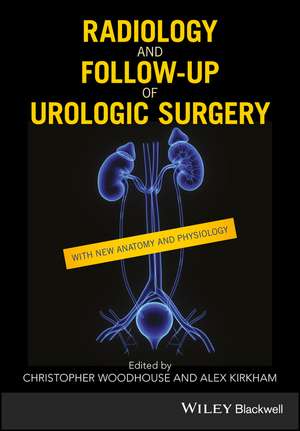 Radiology and Follow–up of Urologic Surgery de C Woodhouse