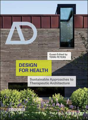 Design for Health – Sustainable approaches to Therapeutic architecture AD de T. Peters