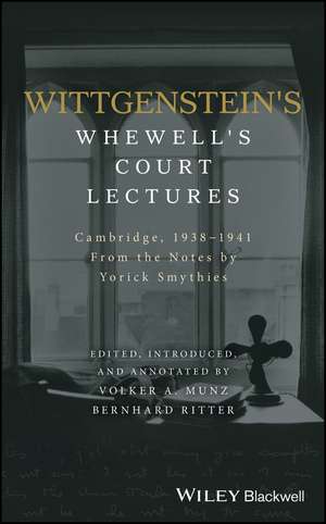 Wittgenstein′s Whewell′s Court Lectures – From the Notes by Yorick Smythies, Cambridge 1938–1941 de V Munz