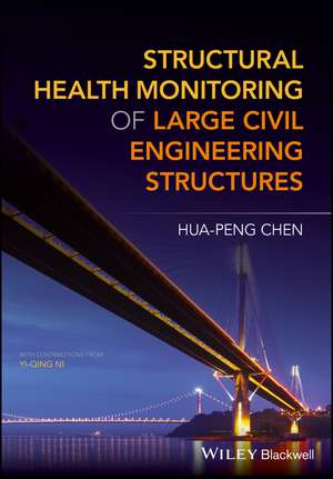 Structural Health Monitoring of Large Civil Engineering Structures de HP Chen