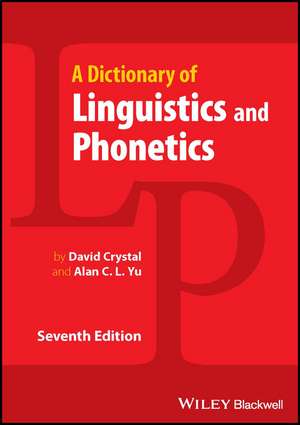 Dictionary of Linguistics and Phonetics, Seventh Edition de D Crystal