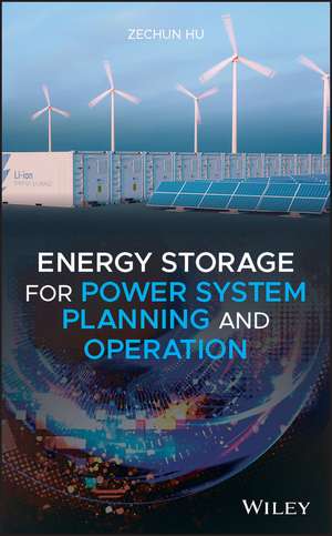 Energy Storage for Power System Planning and Operation de Hu