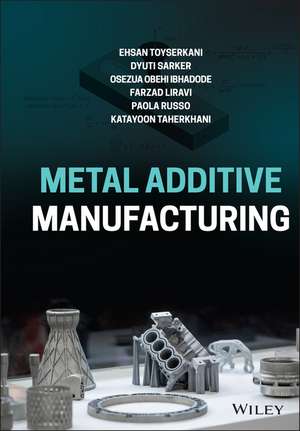 Metal Additive Manufacturing de E Toyserkani