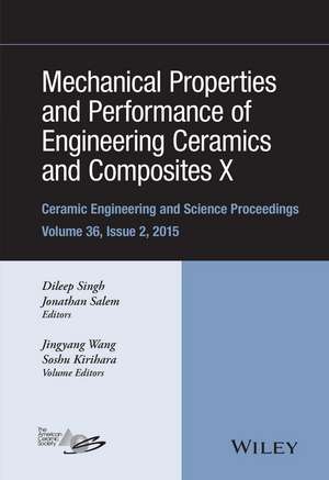 Mechanical Properties & Performance of Engineering Ceramics and Composites X – Ceramic Engineering and Science Proceedings, Volume 36 Issue 2 de Singh