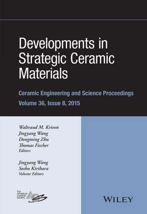 Developments in Strategic Ceramic Materials – Ceramic Engineering and Science Proceedings, Volume 36 Issue 8 de Kriven