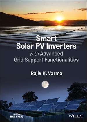 Smart Solar PV Inverters with Advanced Grid Support Functionalities de RV Varma