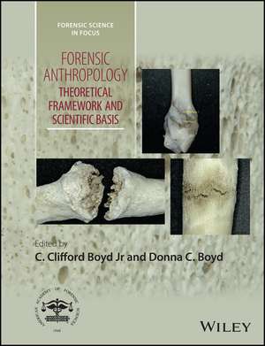 Forensic Anthropology – Theoretical Framework and Scientific Basis de C Boyd