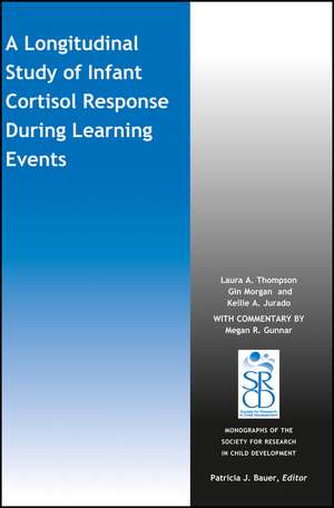 A Longitudinal Study of Infant Cortisol Response During Learning Events de LA Thompson