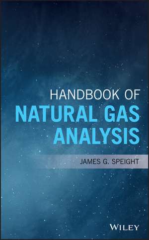 Handbook of Natural Gas Analysis de JG Speight