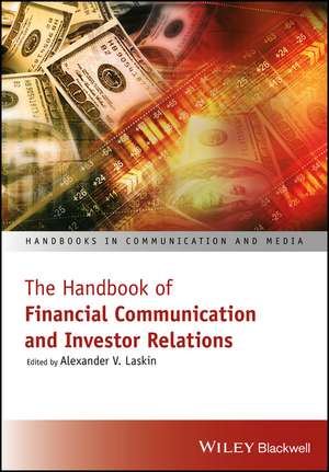 The Handbook of Financial Communication and Investor Relations de AV Laskin