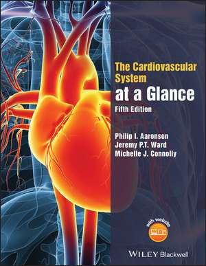 The Cardiovascular System at a Glance, 5e de PI Aaronson