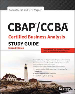 CBAP / CCBA Certified Business Analysis Study Guide, Second Edition de S Weese