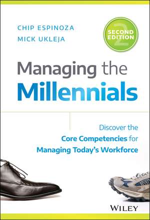 Managing the Millennials: Discover the Core Compet encies for Managing Today′s Workforce, Second Edit ion de Espinoza