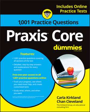 Praxis Core: 1,001 Practice Questions For Dummies de CC Kirkland