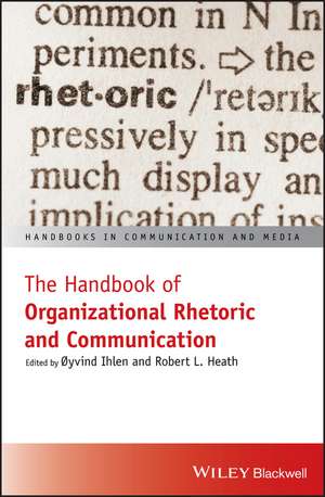 The Handbook of Organizational Rhetoric and Communication de O Ihlen