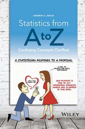 Statistics from A to Z de Andrew A Jawlik