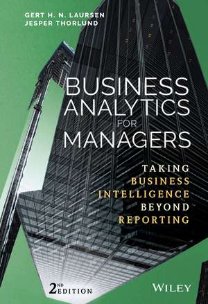 Business Analytics for Managers – Taking Business ntelligence Beyond Reporting 2e de GHN Laursen